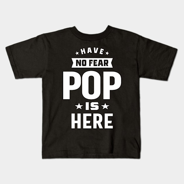 Have No Fear Pop is Here Kids T-Shirt by cidolopez